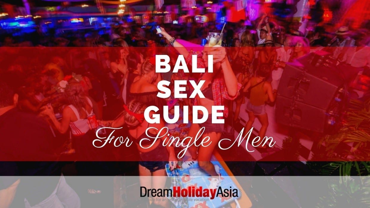 Bali Sex Guide For Single Men And Couples Dream Holiday Asia 