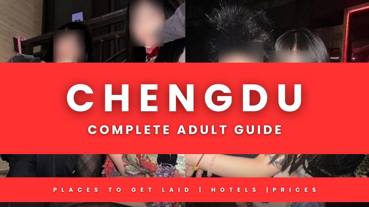 Chengdu Sex Guide For Single Men – Dream Holiday Asia