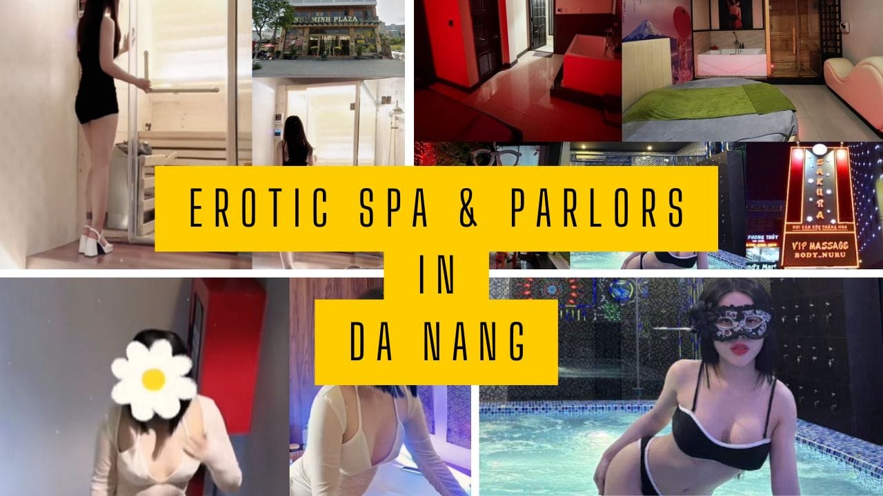 Da Nang Erotic Massage Parlors Guide